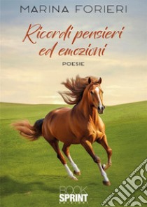 Ricordi pensieri ed emozioni libro di Forieri Marina