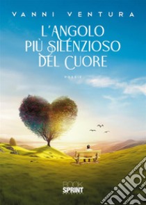 L'angolo più silenzioso del cuore libro di Ventura Vanni