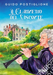 Il clarinetto del Visconte libro di Postiglione Guido