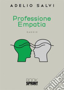 Professione empatia libro di Salvi Adelio