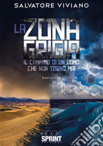 La zona grigia libro di Viviano Salvatore