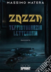 Zozza. Teppistocrazia letteraria libro di Matera Massimo