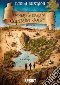 Il mistero del diario del Capitano Jones libro di Rustami Paola