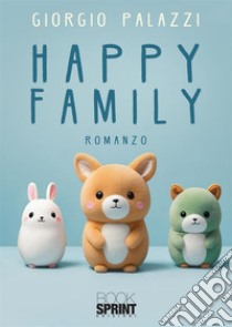 Happy family libro di Palazzi Giorgio