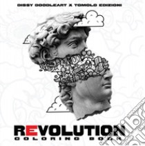 Revolution. Coloring book libro di Dissy