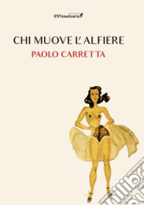 Chi muove l'alfiere? libro di Carretta Paolo