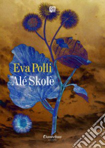 Alé Skholè libro di Polli Eva