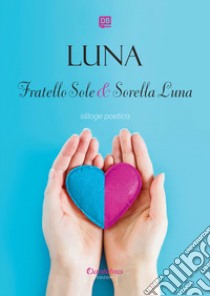 Fratello Sole & Sorella Luna libro di Tore Maria Grazia