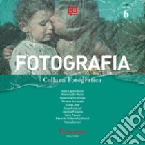 Fotografia. Collana fotografica. Ediz. illustrata. Vol. 6 libro