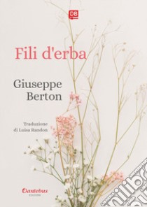 Fili d'erba libro di Berton Giuseppe