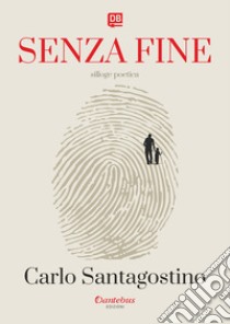 Senza fine libro di Santagostino Carlo