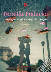 Passeggeri col sorriso di pioggia libro di Federici Tersilla