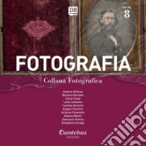 Fotografia. Collana fotografica. Vol. 8 libro