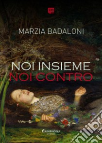 Noi insieme... Noi contro. Nuova ediz. libro di Badaloni Marzia