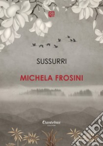 Sussurri libro di Frosini Michela