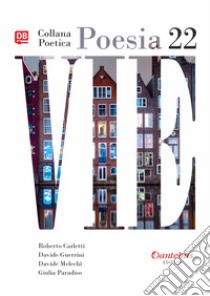 Vie. Collana poetica. Vol. 22 libro di Carletti Roberto; Guerrini Davide; Melechì Davide