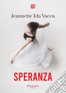 Speranza libro di Vacca Jeannette Ida