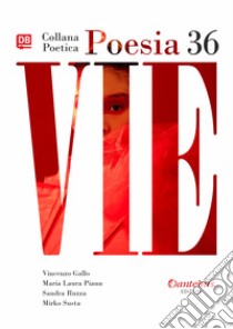 Vie. Collana poetica. Vol. 36 libro di Gallo Vincenzo; Pianu Maria Laura; Ruzza Sandra