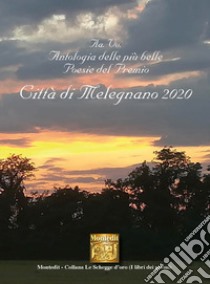 Antologia delle più belle poesie del premio Città di Melegnano 2020 libro