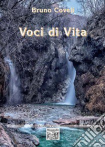 Voci di vita libro di Coveli Bruno