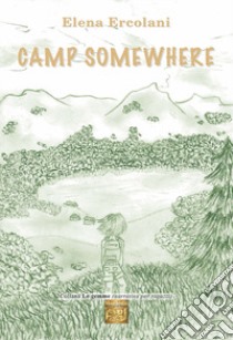 Camp Somewhere libro di Ercolani Elena