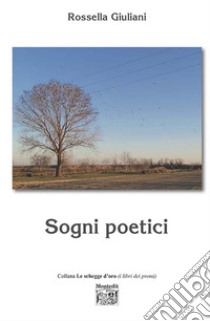 Sogni poetici libro di Giuliani Rossella