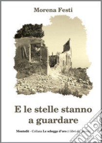 E le stelle stanno a guardare libro di Festi Morena