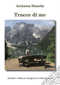 Tracce di me libro di Donola Arianna