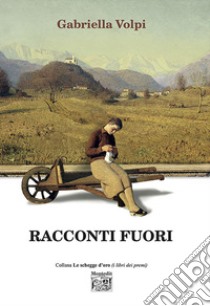 Racconti fuori libro di Volpi Gabriella