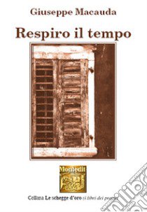 Respiro il tempo libro di Macauda Giuseppe