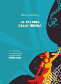 La treccia della nonna libro di Bronsky Alina