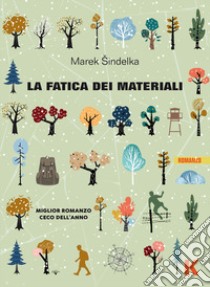 La fatica dei materiali libro di Sindelka Marek