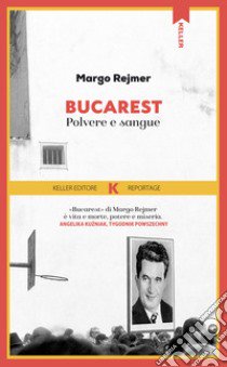 Bucarest. Polvere e sangue libro di Rejmer Margo