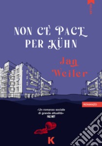 Non c'è pace per Kühn libro di Weiler Jan