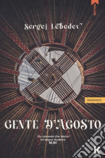 Gente d'agosto libro di Lebedev Sergej