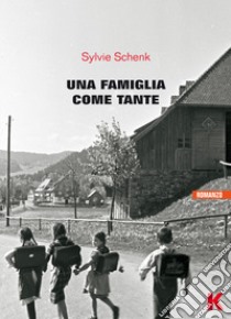 Una famiglia come tante libro di Schenk Sylvie