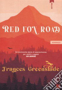 Red fox road. Ediz. italiana libro di Greenslade Frances