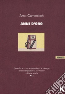 Anni d'oro libro di Camenisch Arno