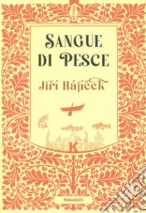 Sangue di pesce libro di Hájícek Jirí