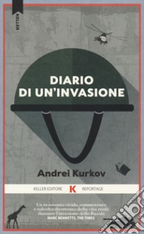 Diario di un'invasione libro di Kurkov Andrei