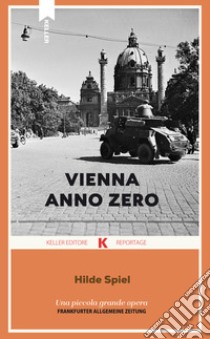 Vienna anno zero libro di Spiel Hilde