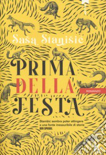 Prima della festa libro di Stanisic Sasa