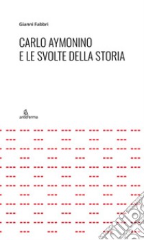 Carlo Aymonino e le svolte della storia libro di Fabbri Gianni