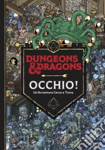 Occhio! Un'avventura cerca e trova. Dungeons & Dragons. libro di Farinas Ulises; Cassata Gabriel; Petrillo R. (cur.)