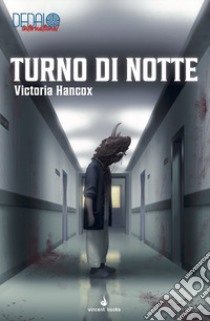 Turno di notte. Librogame di Dedalo serie antologica libro di Hancox Victoria; Petrillo R. (cur.)