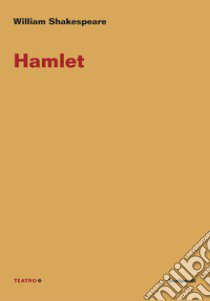 Hamlet. Ediz. italiana libro di Shakespeare William