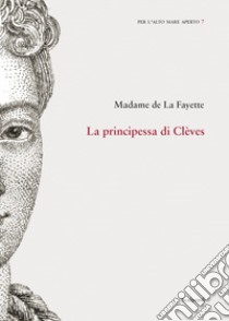 La principessa di Clèves libro di Lafayette Marie-Madeleine de