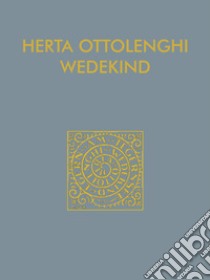 Herta Ottolenghi Wedekind. Il sogno dell'opera d'arte totale. Catalogo della mostra (Rovereto, 17 dicembre 2021-13 febbraio 2022). Ediz. italiana e inglese libro di Gomiero G. (cur.); Lago E. (cur.); Spinazzè S. (cur.)