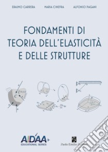 Fondamenti di teoria dell'elasticità e delle strutture libro di Carrera Erasmo; Cinefra Maria; Pagani Alfonso