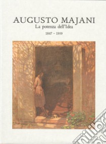 Augusto Majani. La potenza dell'idea. 1867-1959 libro di Sinigaglia Francesca; Loffredo Ramona; Chia Ilaria